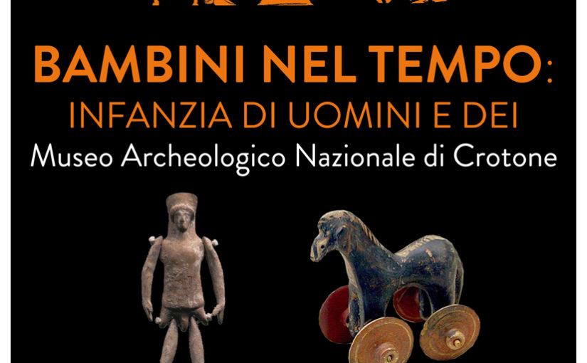  Bambini nel tempo. Infanzia di uomini e dei al Museo Archeologico Nazionale di Crotone