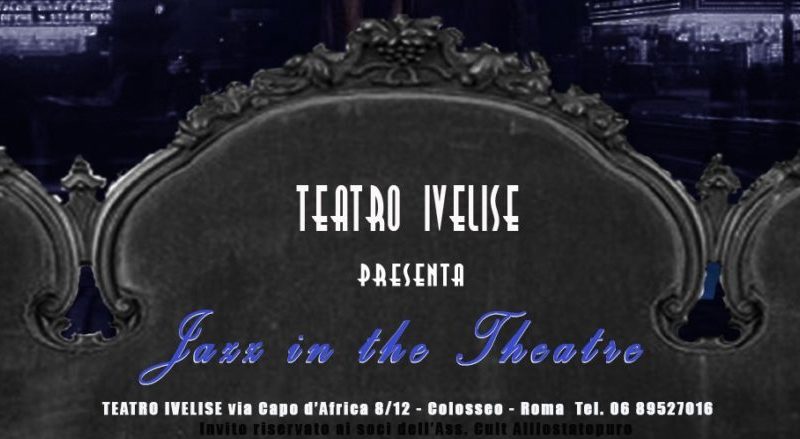 Al Teatro Ivelise di Roma va in scena il Jazz